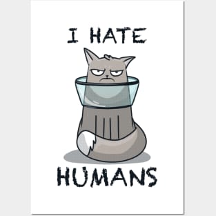 I hate humans Posters and Art